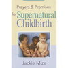 Prayers and Promises for Supernatural Childbirth - Paperback
