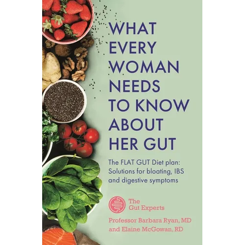 What Every Woman Needs to Know about Her Gut - Paperback
