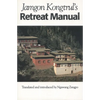 Jamgon Kongtrul's Retreat Manual - Paperback