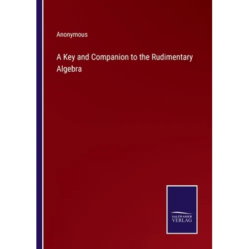 A Key and Companion to the Rudimentary Algebra - Paperback