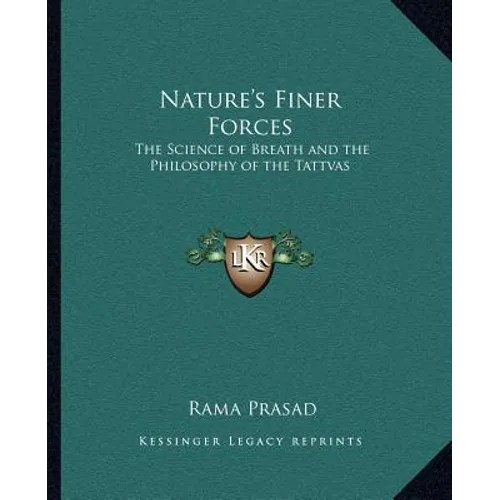 Nature's Finer Forces: The Science of Breath and the Philosophy of the Tattvas - Paperback