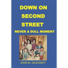 Down on Second Street: Never a Dull Moment - Paperback