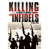 Killing the Infidels: Al Qaeda in America - Hardcover