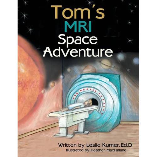 Tom's MRI Space Adventure - Paperback