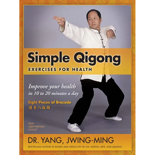 Simple Qigong Exercises for Health: Improve Your Health in 10 to 20 Minutes a Day - Paperback
