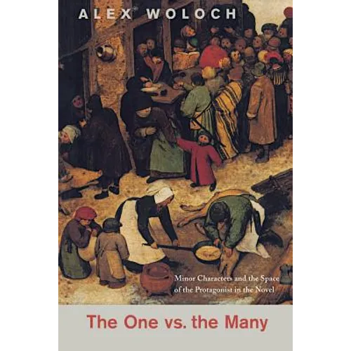 The One vs. the Many: Minor Characters and the Space of the Protagonist in the Novel - Paperback