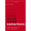 Loving Samaritans: Radical Kindness in an Us vs. Them World - Paperback