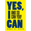 Yes, I Can: And So Can You! - Paperback