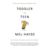 Toddler To Teen: How to Equip, Encourage and Enjoy your Children - Paperback