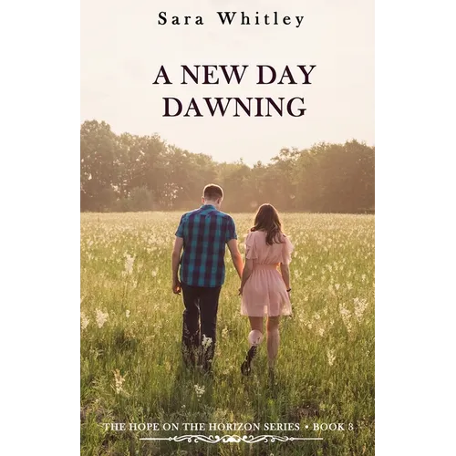 A New Day Dawning: An Inspirational, Pro-Life, Christian Fiction Series that will fill you with hope - Paperback