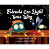 Friends Can Light Your Way - Hardcover