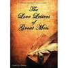 The Love Letters of Great Men - The Most Comprehensive Collection Available - Hardcover