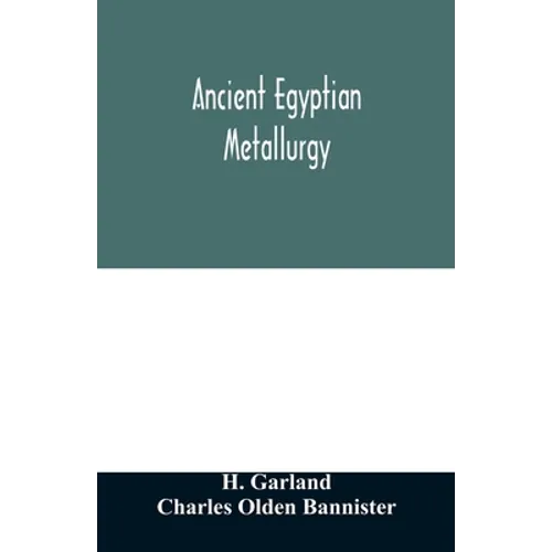 Ancient Egyptian metallurgy - Paperback