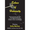 Echoes of Humanity: Exploring Human Wonders Through the Pages of: Lessons, Affliction, Triumph, Victory and Brilliance - Paperback