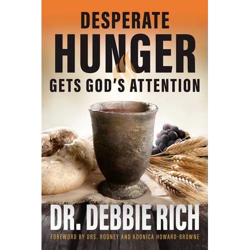 Desperate Hunger Gets God's Attention - Paperback
