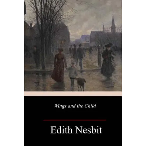 Wings and the Child - Paperback