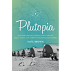 Plutopia: Nuclear Families, Atomic Cities, and the Great Soviet and American Plutonium Disasters - Paperback