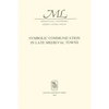 Symbolic Communication in Late Medieval Towns - Paperback