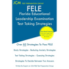 FELE Florida Educational Leadership Examination - Test Taking Strategies: FELE 084 Exam - Free Online Tutoring - New 2020 Edition - The latest strateg - Paperback