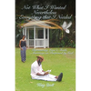 Not What I Thought I Wanted Nevertheless Everything I Needed - Paperback