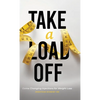 Take a Load Off: Game Changing Injections for Weight Loss - Hardcover