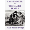 Hans Brinker -Or- The Silver Skates - Paperback