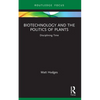 Biotechnology and the Politics of Plants: Disciplining Time - Paperback