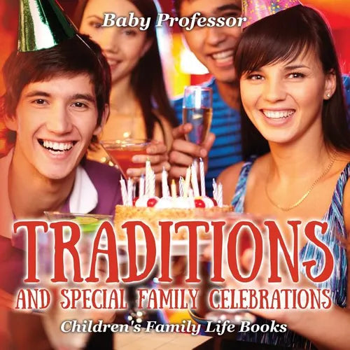 Traditions and Special Family Celebrations- Children's Family Life Books - Paperback