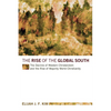 The Rise of the Global South: The Decline of Western Christendom and the Rise of Majority World Christianity - Hardcover