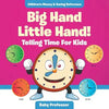 Big Hand Little Hand! - Telling Time For Kids: Children's Money & Saving Reference - Paperback