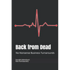 Back from Dead: No-Nonsense Business Turnarounds - Paperback