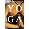 Yoga: An Introduction to Yoga - Paperback
