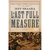 The Last Full Measure: A Novel of the Civil War - Paperback