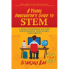 A Young Innovator's Guide to Stem: 5 Steps to Problem Solving for Students, Educators, and Parents - Paperback