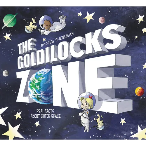 The Goldilocks Zone: Real Facts about Outer Space - Hardcover