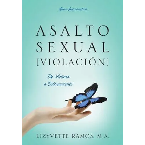 Asalto Sexual [Violacion]: De Víctima a Sobreviviente - Paperback