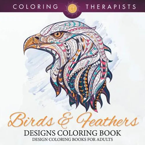 Birds & Feathers Designs Coloring Book - Design Coloring Books For Adults - Paperback