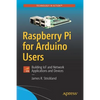 Raspberry Pi for Arduino Users: Building Iot and Network Applications and Devices - Paperback