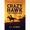 Crazy Hawk: A Post-Apocalyptic Thriller - Hardcover
