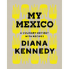 My Mexico: A Culinary Odyssey with Recipes - Hardcover