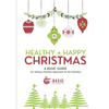 Healthy + Happy Christmas: A Basic Guide for Taking a Healthy Approach to The Holidays - Paperback