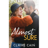 Almost Sure: A Sweet Small Town Billionaire Romance - Paperback