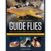 Landon Mayer's Guide Flies: Easy-To-Tie Patterns for Tough Trout - Hardcover