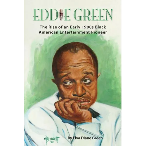 Eddie Green - The Rise of an Early 1900s Black American Entertainment Pioneer - Paperback