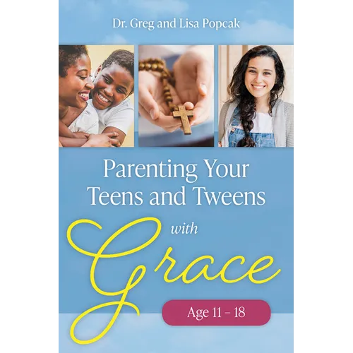 Parenting Your Teens and Tweens with Grace (Ages 11 to 18) - Paperback