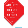The Artist's Complete Health and Safety Guide - Paperback