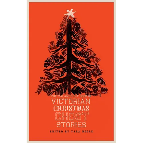 The Valancourt Book of Victorian Christmas Ghost Stories - Paperback