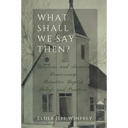 What Shall We Say Then? - Paperback