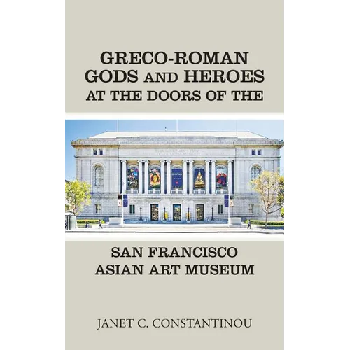 Greco-Roman Gods and Heroes at the Doors of the San Francisco Asian Art Museum - Paperback