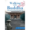 Walking with Buddha: Pilgrimage on the Shikoku 88-Temple Trail - Paperback